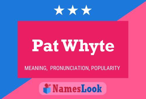 Pat Whyte Namensposter