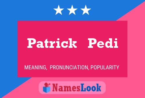 Patrick   Pedi Namensposter