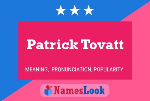 Patrick Tovatt Namensposter