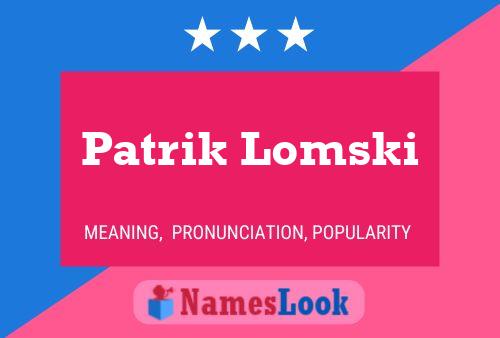 Patrik Lomski Namensposter