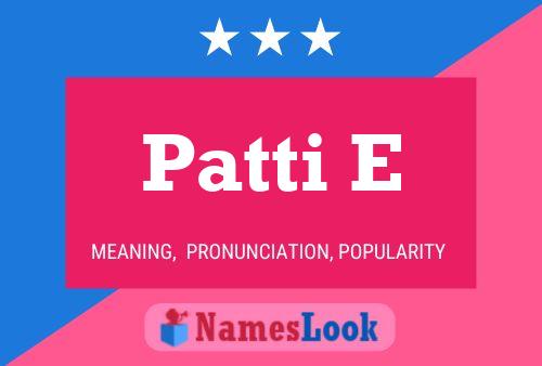 Patti E Namensposter