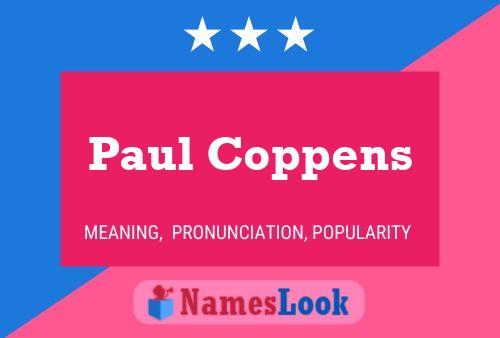 Paul Coppens Namensposter