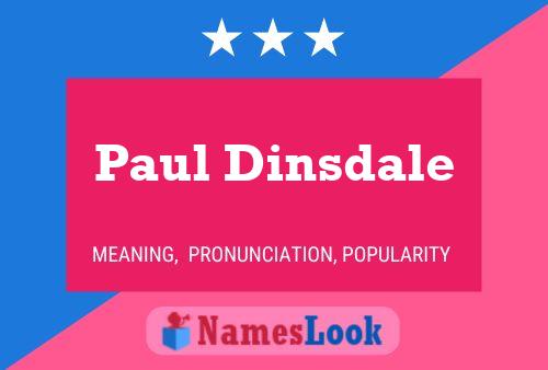 Paul Dinsdale Namensposter