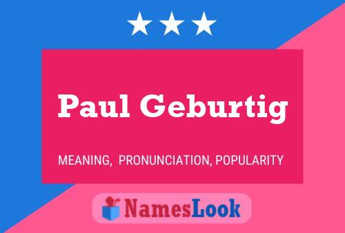 Paul Geburtig Namensposter