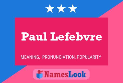 Paul Lefebvre Namensposter