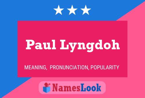 Paul Lyngdoh Namensposter