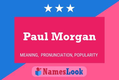 Paul Morgan Namensposter