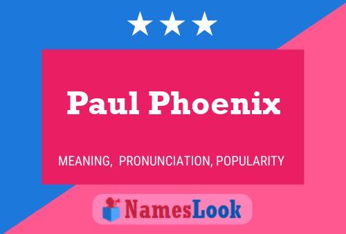 Paul Phoenix Namensposter