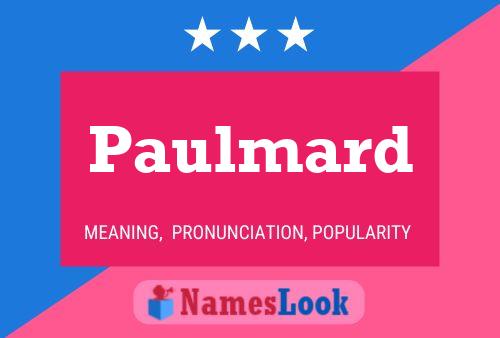 Paulmard Namensposter