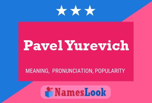 Pavel Yurevich Namensposter