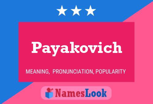 Payakovich Namensposter