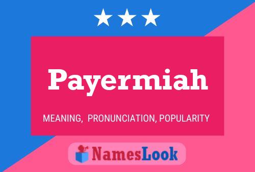 Payermiah Namensposter