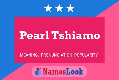 Pearl Tshiamo Namensposter