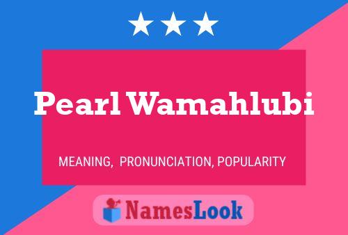 Pearl Wamahlubi Namensposter