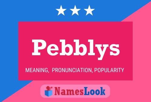 Pebblys Namensposter