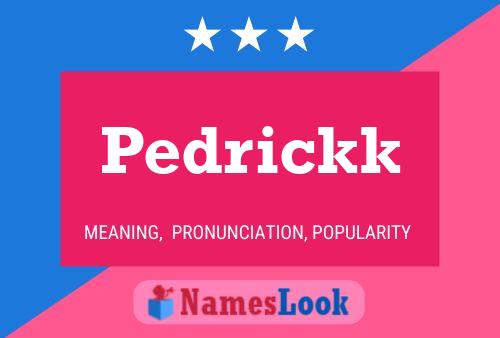 Pedrickk Namensposter