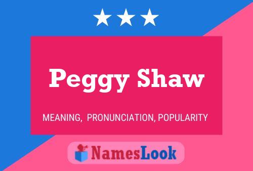 Peggy Shaw Namensposter