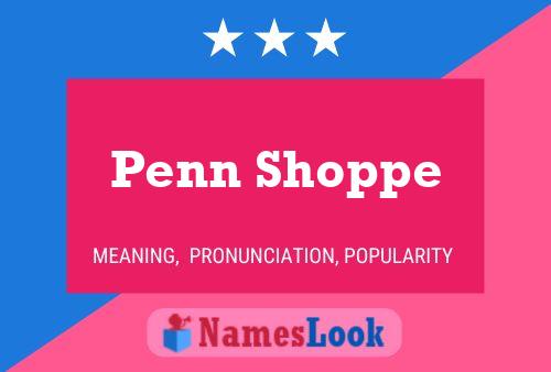 Penn Shoppe Namensposter