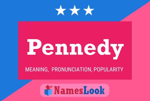 Pennedy Namensposter