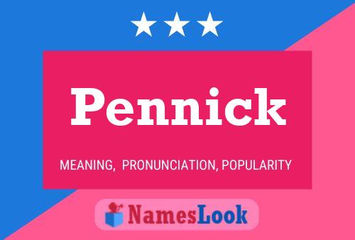 Pennick Namensposter