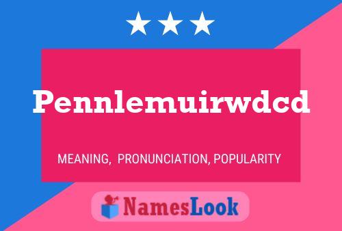 Pennlemuirwdcd Namensposter