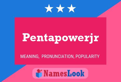 Pentapowerjr Namensposter