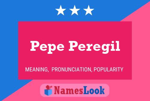 Pepe Peregil Namensposter