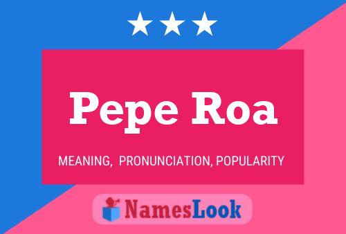 Pepe Roa Namensposter