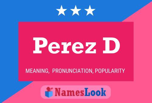 Perez D Namensposter