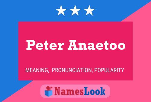 Peter Anaetoo Namensposter