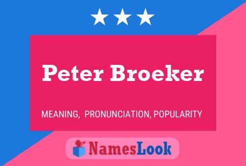 Peter Broeker Namensposter