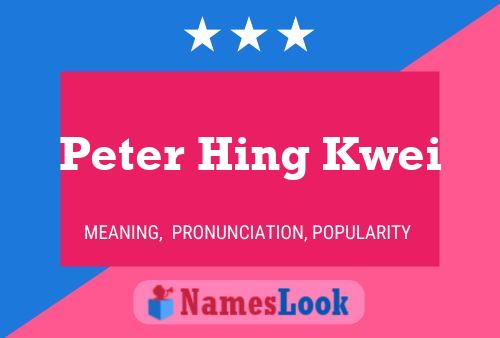 Peter Hing Kwei Namensposter