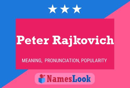 Peter Rajkovich Namensposter