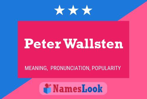 Peter Wallsten Namensposter