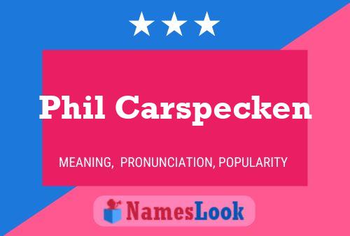 Phil Carspecken Namensposter