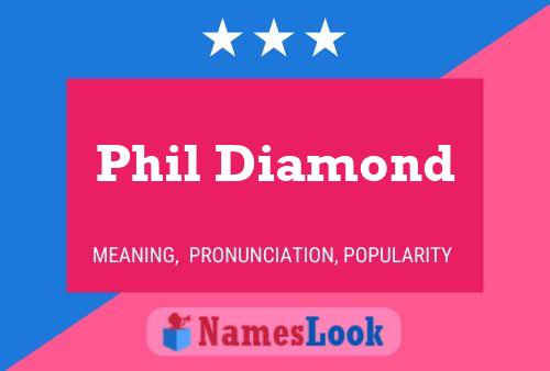 Phil Diamond Namensposter