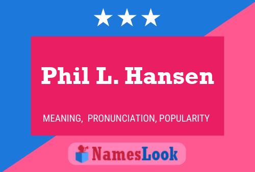 Phil L. Hansen Namensposter