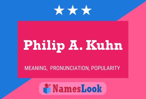 Philip A. Kuhn Namensposter