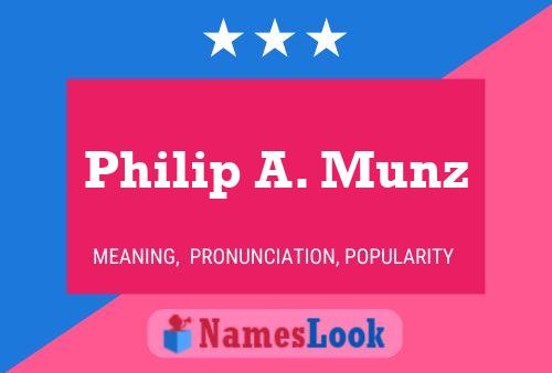 Philip A. Munz Namensposter