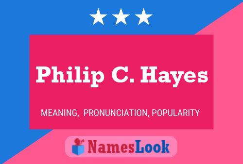 Philip C. Hayes Namensposter