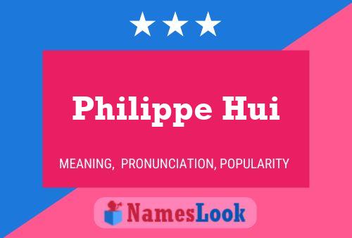 Philippe Hui Namensposter