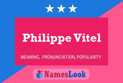 Philippe Vitel Namensposter