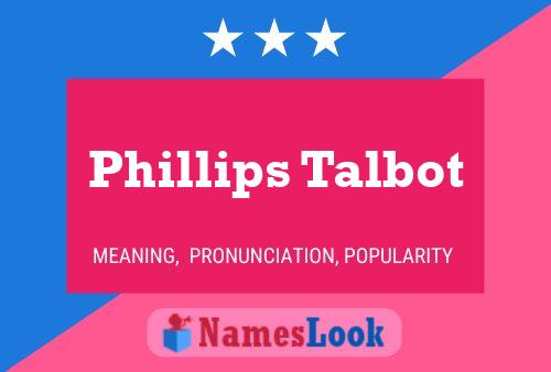 Phillips Talbot Namensposter