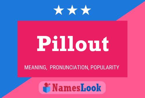 Pillout Namensposter