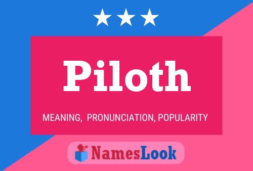 Piloth Namensposter