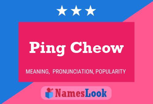 Ping Cheow Namensposter