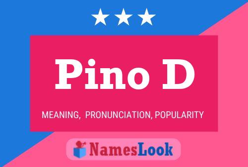 Pino D Namensposter