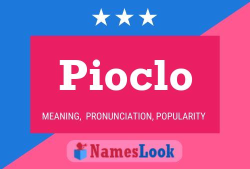 Pioclo Namensposter