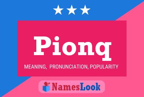 Pionq Namensposter