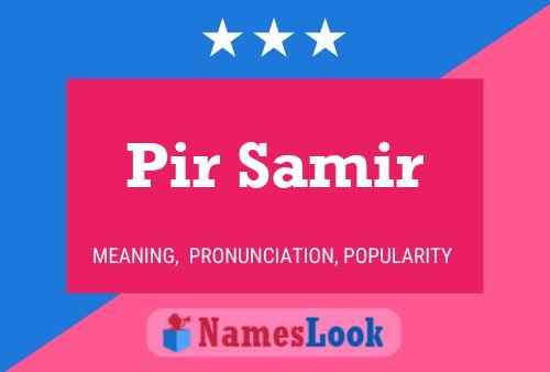 Pir Samir Namensposter